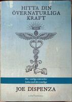 Hitta din &ouml;vernaturliga kraft : hur vanliga m&auml;nniskor lyckas med det ovanliga