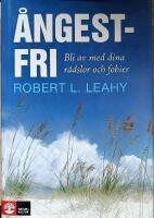 &Aring;ngestfri : bli av med dina r&auml;dlsor och fobier