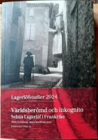 V&auml;rldsber&ouml;md och inkognito - Selma Lagerl&ouml;f i Frankrike