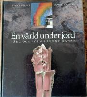 En v&auml;rld under jord : f&auml;rg och form i tunnelbanan