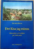 Det Kisa jag minns - m&auml;nniskor och milj&ouml;er p&aring; 1940-talet