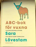 ABC-bok f&ouml;r vuxna : hur bokst&auml;verna uppkom och vad de gjort sedan dess