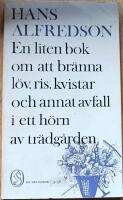 En liten bok om att br&auml;nna l&ouml;v, ris, kvistar och annat avfall i ett h&ouml;rn av tr&auml;dg&aring;rden