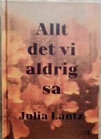 Allt det vi aldrig sa