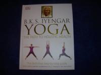 Bks iyengar yoga the path to holistic health - the definitive step-by-step