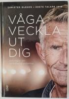 V&aring;ga veckla ut dig : och frig&ouml;r din omedvetna potential