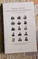 Svensk filosofi fr&aring;n rydelius till Hedenius - Texter fr&aring;n tre &aring;rhundraden