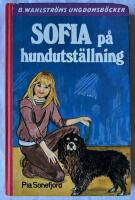 Sofia p&aring; hundutst&auml;llning &ndash; del 3 av 5 (Wahlstr&ouml;ms Ungdomsb&ouml;cker nr 2336)