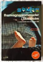Barnvagnspromenader i Stockholm : 15 vandringar f&ouml;r stora med sm&aring;