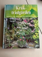 Kruktr&auml;dg&aring;rden : skapa en unik tr&auml;dg&aring;rd med hj&auml;lp av krukor
