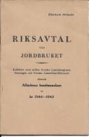 Riksavtal vid Jordbruket. Kolektivt avtal mellan Sv Lantarbetsgivaref&ouml;r och Sv Lantarbetaref&ouml;rb r&ouml;rande Allm Best&auml;mmelser