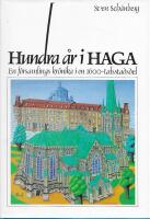 100 &aring;r i Haga : en f&ouml;rsamlings kr&ouml;nika i en 1600-talsstadsdel
