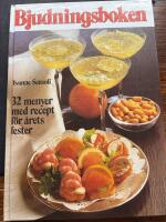 Bjudningsboken : [32 menyer med recept f&ouml;r &aring;rets fester]