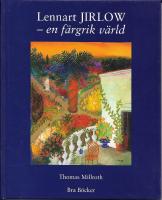 Lennart Jirlov - en f&auml;rgrik v&auml;rld