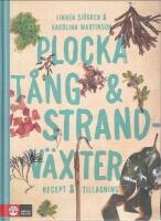 Plocka t&aring;ng & strandv&auml;xter : recept och tillagning