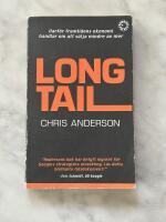 Long Tail: Varf&ouml;r framtidens ekonomi handlar om att s&auml;lja mindre av mer