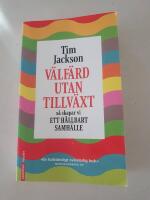 V&auml;lf&auml;rd utan tillv&auml;xt : s&aring; skapar vi ett h&aring;llbart samh&auml;lle