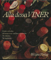 Alla dessa viner / Guide och atlas - 40 kartor &ouml;ver v&auml;rldens vindistrikt - 78 etiketter - 56 f&auml;rgbilder