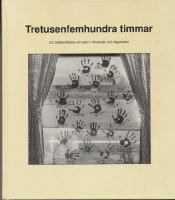 Tretusenfemhundra timmar / En bilddokumentation om 3500 timmar i Karlavagnens f&ouml;rskola och klasserna 1-3 b vid Ljungdalaskolan i H&auml;ssleholm