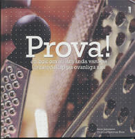 Prova! / En bok om att anv&auml;nda vanliga k&ouml;ksredskap p&aring; ovanliga s&auml;tt