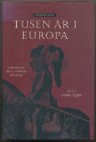 Tusen &aring;r i Europa. Bd 1, 1000-1300