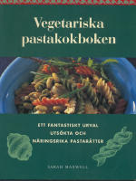 Vegetariska pastaboken / En uts&ouml;kt samling l&auml;ckra och nyttiga pastar&auml;tter