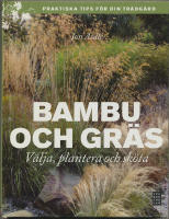 Bambu och gr&auml;s : v&auml;lja, plantera och sk&ouml;ta