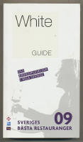 White Guide. Sveriges b&auml;sta restauranger 2009