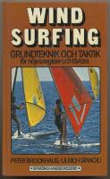 Windsurfing / Grundteknik och taktik f&ouml;r n&ouml;jesseglare och t&auml;vlare