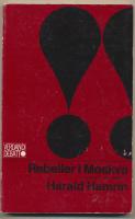Rebeller i Moskva / En antologi sammanst&auml;lld av Harald Hamrin