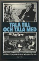 Tala till och tala med / Perspektiv p&aring; den svenska radion och televisionen