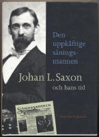 Den uppk&auml;ftige s&aring;ningsmannen. Johan L. Saxon och hans tid