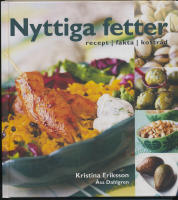 Nyttiga fetter : recept, fakta, kostr&aring;d