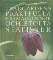 Tr&auml;dg&aring;rdens praktfulla primadonnor och stolta statister