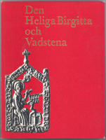 Den Heliga Birgitta och Vadstena / Historie och Antikvitets Akademien