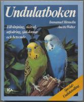 Undulatboken / Tillv&auml;njning, sk&ouml;tsel, utfodring, sjukdomar och beteende / Special: Undolatodling