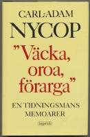 V&auml;cka, oroa, f&ouml;rarga" / En tidningsmans memoarer"