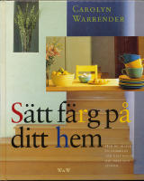 S&auml;tt f&auml;rg p&aring; ditt hem / Hur du skapar en hemmilj&ouml; som b&auml;st passar din smak och livsstil