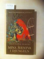 Mina &auml;ventyr i djungeln. En indisk pojke ber&auml;ttar