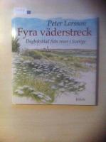 Fyra v&auml;derstreck : dagboksblad fr&aring;n resor i Sverige