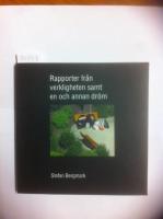 Rapporter fr&aring;n verkligheten samt en och annan dr&ouml;m