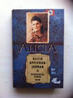 Alicia : min historia : [dokument&auml;rroman]
