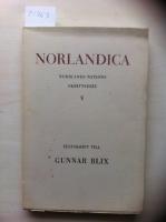 Norlandica. V Norrlands Nations skriftserie. Festskrift till Gunnar Blix.