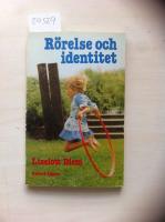 R&ouml;relse och identitet : barnets sj&auml;lvf&ouml;rverkligande genom r&ouml;relsetr&auml;ning fr&aring;n f&ouml;rsta stund