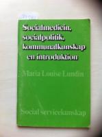 Socialmedicin, socialpolitik, kommunalkunskap : en introduktion : [social servicekunskap]