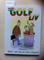 &Auml;nnu mera golfliv : n&auml;r golfen &auml;r som roligast