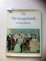 V&aring;r kungafamilj ett fotoalbum