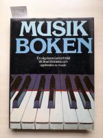 Musikboken : [en v&auml;gvisare i ord och bild till &ouml;kad f&ouml;rst&aring;else och upplevelse av musik]