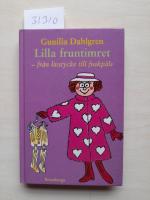 Lilla fruntimret : fr&aring;n livstycke till fuskp&auml;ls