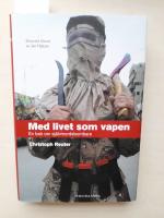 Med livet som vapen : en bok om sj&auml;lvmordsbombare